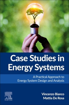Paperback Case Studies in Energy Systems: A Practical Approach to Energy System Design and Analysis Book