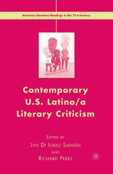 Contemporary U.S. Latino/a Literary Criticism (American Literature Readings in the Twenty-First Century)