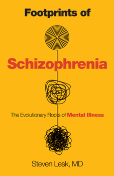 Hardcover Footprints of Schizophrenia: The Evolutionary Roots of Mental Illness Book