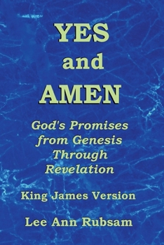 Paperback Yes and Amen: God's Promises from Genesis Through Revelation (King James Version) Book