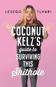 Paperback Coconut Kelz's Guide to Surviving This Shithole Book