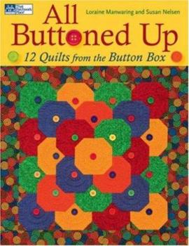 Paperback All Buttoned Up: 12 Quilts from the Button Box Book