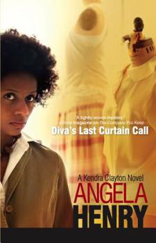 Diva's Last Curtain Call: A Kendra Clayton Mystery - Book #3 of the Kendra Clayton Mystery