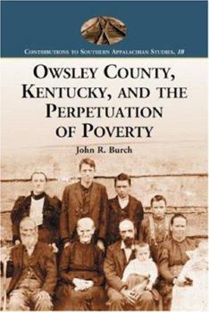 Paperback Owsley County, Kentucky, and the Perpetuation of Poverty Book