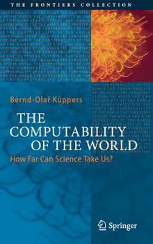 Hardcover The Computability of the World: How Far Can Science Take Us? Book