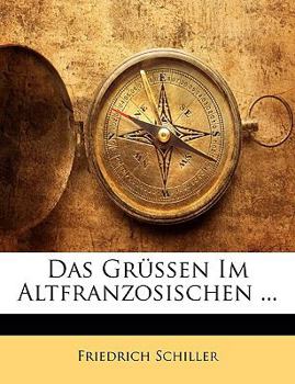 Paperback Das Grussen Im Altfranzosischen ... [German] Book