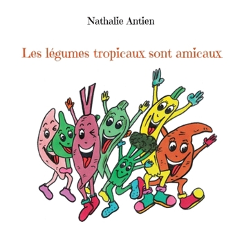 Paperback Les légumes tropicaux sont amicaux [French] Book