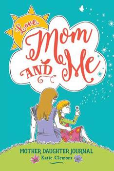 Paperback Love, Mom and Me: Mother Daughter Journal Book