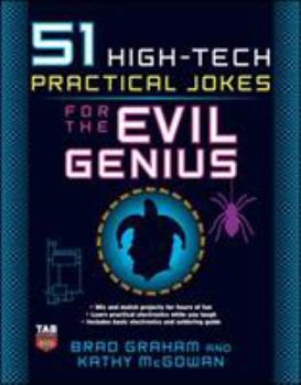 Paperback 51 High-Tech Practical Jokes for the Evil Genius Book