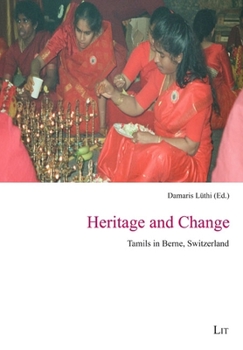 Paperback Heritage and Change: Tamils in Berne, Switzerland Book