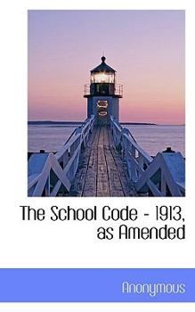 Paperback The School Code - 1913, as Amended Book