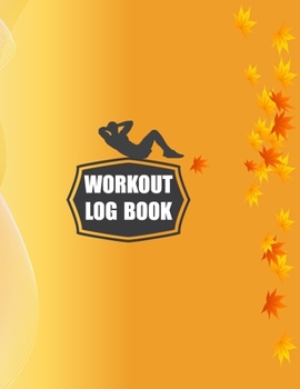 Paperback Workout Log Book: Fitness Log Books, Workout Log Books For Men, Daily Workout Journal Book