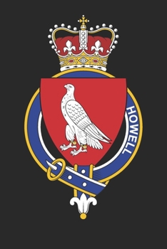 Howell: Howell Coat of Arms and Family Crest Notebook Journal (6 x 9 - 100 pages)