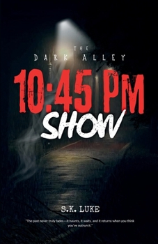 10:45pm Show: The Dark Alley