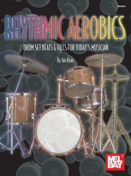 Spiral-bound Rhythmic Aerobics: Drum Set Beats & Fills for Today's Musician Book