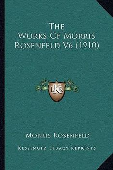 Paperback The Works Of Morris Rosenfeld V6 (1910) [Yiddish] Book