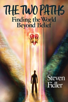 Paperback The Two Paths: Finding the World Beyond Belief Book