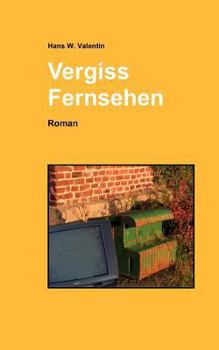 Paperback Vergiss Fernsehen [German] Book