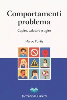 Paperback Comportamenti problema: capire, valutare e agire [Italian] Book