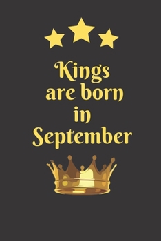 Paperback Kings Are Born In September: Birthday Months Themed Notebook for Daily Journal, Diary, and Gift Wide Ruled Paper ( 6 x 9 120 pages ) Book