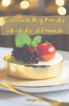 Paperback Con cuchillo y tenedor alrededor del mundo [Spanish] Book
