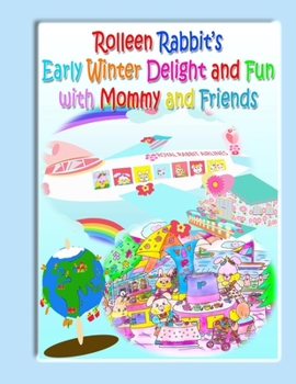 Paperback Rolleen Rabbit's Early Winter Delight and Fun with Mommy and Friends Book