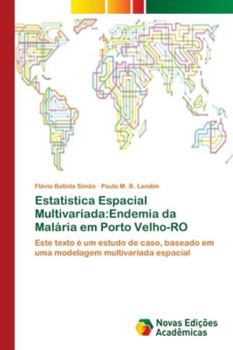 Paperback Estatistica Espacial Multivariada: Endemia da Malária em Porto Velho-RO [Portuguese] Book