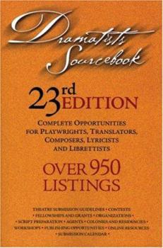 Paperback Dramatists Sourcebook 23rd Edition: Complete Opportunities for Playwrights, Translators, Composers, Lyricists and Librettists Book