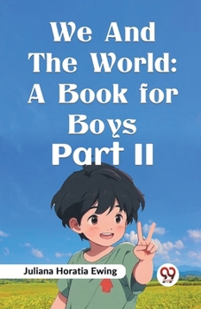 Paperback We And The World: A Book For Boys Part II Book