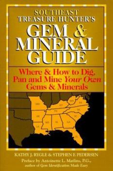 Paperback Southeast Treasure Hunter's Gem and Mineral Guide: Where & How to Dig, Pan, and Mine Your Own Gems & Minerals - 4 Volumes Book