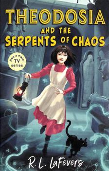 Theodosia and the Serpents of Chaos - Book #1 of the dosia Throckmorton