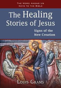 Paperback The Healing Stories of Jesus: Signs of the New Creation Book