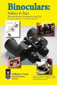 Paperback Binoculars: Fallacy & Fact: The Instruments, The Industry and You Book