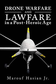 Hardcover Drone Warfare and Lawfare in a Post-Heroic Age Book