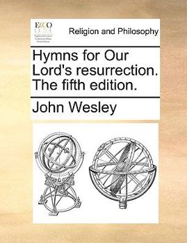 Paperback Hymns for Our Lord's Resurrection. the Fifth Edition. Book