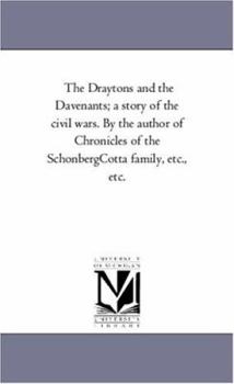 The Draytons and the Davenants: A Story of the Civil Wars. by the Author of Chronicles of the Schonberg-Cotta Family. in 2 Volumes