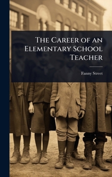 Hardcover The Career of an Elementary School Teacher Book