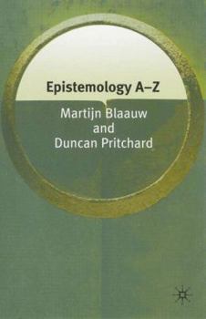 Epistemology A-Z (Philosophy A-Z)