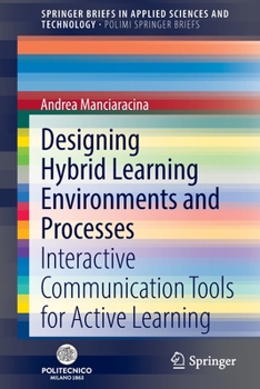 Paperback Designing Hybrid Learning Environments and Processes: Interactive Communication Tools for Active Learning Book