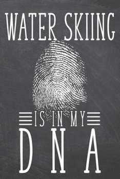 Water Skiing is in my DNA: Water Skiing Notebook, Planner or Journal | Size 6 x 9 | 110 Dot Grid Pages | Office Equipment, Supplies & Gear |Funny Water Skiing Gift Idea for Christmas or Birthday