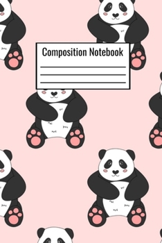 Paperback Composition Notebook: Cute Panda Wide Ruled Notebook For Kids Teens Adults Parents Couples Men Women To Write Down Daily Notes Book