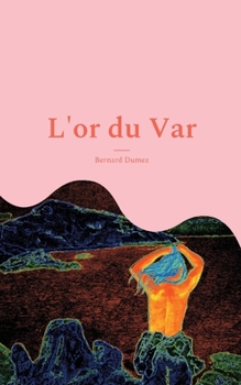 Paperback L'or du Var: Une aventure de Petunias W. Majores [French] Book