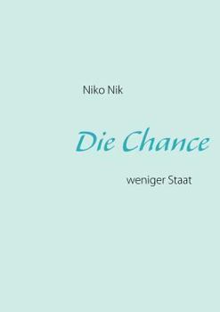 Paperback Die Chance: weniger Staat [German] Book