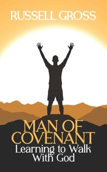 Paperback Men of Covenant: Learning to Walk With God Book