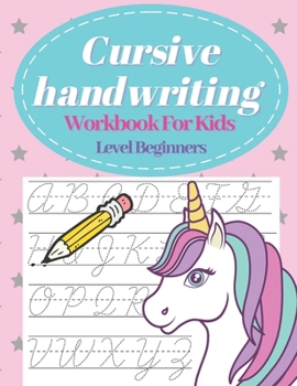 Paperback Cursive Handwriting Workbook For Kids Beginners Level: Letter Tracing Book For Cursive Practice Handwriting Activity Book For Preschool Kids Learn How Book