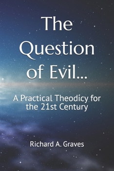 Paperback The Question of Evil...: A Practical Theodicy for the 21st Century Book