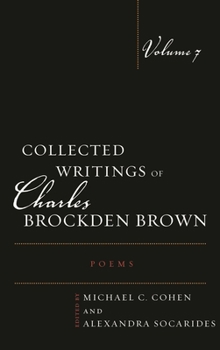 Collected Writings of Charles Brockden Brown / Editorial Board, Philip Barnard (Textual Editor), Raymond A. Craig, Fritz Fleischmann, Mark L. Kamrath (General Editor), Shirley Samuels, Wil Verhoeven