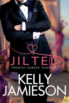 Jilted - Book #1 of the Promise Harbor Wedding