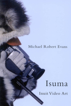 Paperback Isuma: Inuit Video Art Volume 52 Book