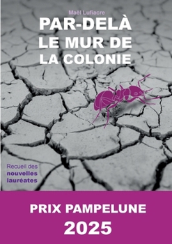 Par-delà le Mur de la Colonie: Prix Pampelune 2025 (French Edition)